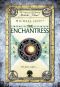 [The Secrets of the Immortal Nicholas Flamel 06] • The Enchantress · Book 6